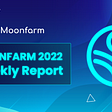 Moonfarm Weekly Update - 3/29/22