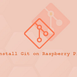 How To Install Git on Raspberry Pi