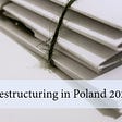Company restructuring in Poland — new changes from July 2022