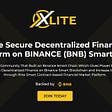 Xlite New Decentralized finance Binance Smart chain Platform Will Connect CeFi and DeFi With $100M…