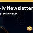 Blockchain Month. Weekly Newsletter #010