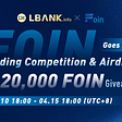FOIN launches on LBank, a TOP 10 cryptocurrency exchange