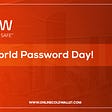 World Password Day is celebrated on the first Thursday of May to draw attention to password…