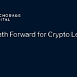The Path Forward for Crypto Lending