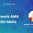 Poly Network AMA Recap With Metis