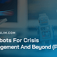 Using Chatbots For Crisis Management And Beyond (Part 1)