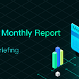 Channels -Monthly Report — July 2021 Briefing