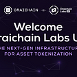 Welcome Oraichain Labs US — The Next-gen Infrastructure for Asset Tokenization