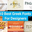 Top 10 Greek Fonts for Designers