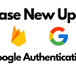 Firebase Google Authentication made easy with new Firebase Update.