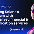 Secretum x Alfprotocol: Expanding Solana’s Ecosystem With Decentralized Financial & Communication…