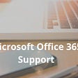 Microsoft Office 365 Support +1–844–480–0247 Phone Number