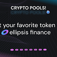 Ellipsis.finance Launches the Most Efficient Crypto Swaps on BNB Chain