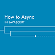 Async JavaScript From Pure Callbacks to Promises to Async-Await