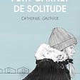 Petit carnet de solitude — Catherine Gauthier