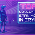 Top 3 Concepts to Earn Money in Crypto
