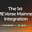 MEVerse Mainnet is Integrated on MEXC Global