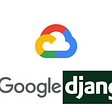 Django + GCP App Engine Deployment, the Proper Way.