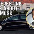 10 Interesting Facts About Elon Musk