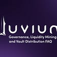 29. Governance, Liquidity Mining, and Vault Distribution FAQ