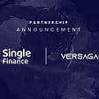 Partnership Announcement: VersaGames X Single Finance