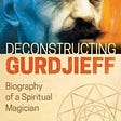Mountain, Man, Mountain: Deconstructing Gurdjieff by Tobias Churton