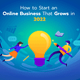 A Step-By-Step Guide to Starting an Online Business in 2022