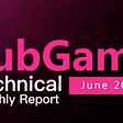 SubGame Monthly Report June 2021
