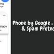 Phone by Google: Track Caller ID and Spam Detection