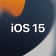 New in iOS 15 for Product Designers & Design Engineers