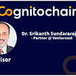 Advisor Announcement — Dr. Srikanth Sundararajan, Partner @ Ventureeast