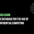 Announcing EdgelessDB: The First Confidential Database