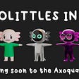 Get Ready to See Your Axolittles in 3D