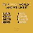 It’s a VUCA world — and we like it!