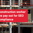 Cork construction worker secures pay out for SEO non-compliance