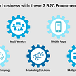 7 B2C E-commerce features to start your business on a winning note