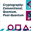 Cryptography: Conventional, Quantum, Post-Quantum