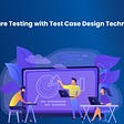 Software Testing With Test Case Design Techniques