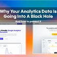 Why Your Analytics Data Is Going Into A Black Hole