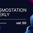 Cosmostation Weekly vol.50