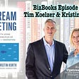BizBooks Episode 25: Tim Koelzer & Kristin Kurth on Addressing Customer Needs & Upstream Marketing