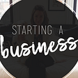 What I Would Tell Any Young Woman Starting a Business
