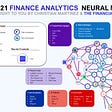 The 2021 Finance Analytics Neural Map — Brought to you by Christian Martinez and The Financial Fox