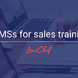 5 LMSs for Sales Training — Best Picks for 2020