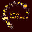 Divide and Conquer (Merge Sort)