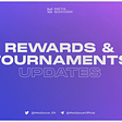 New Tournament Rules and Rewards Implemented