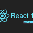 Exploring React 18, The Alpha Version