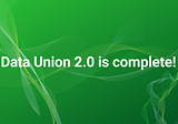 Data Union 2.0 migration is now complete!