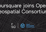 Foursquare joins Open Geospatial Consortium