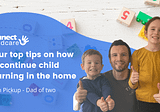 Four top tips on how to continue child learning in the home